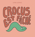 Crocus est fâché